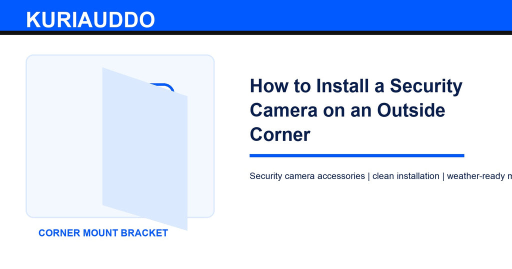 How to Install a Security Camera on an Outside Corner