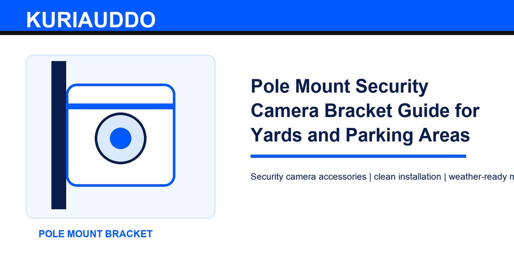 Pole Mount Security Camera Bracket Guide for Yards and Parking Areas
