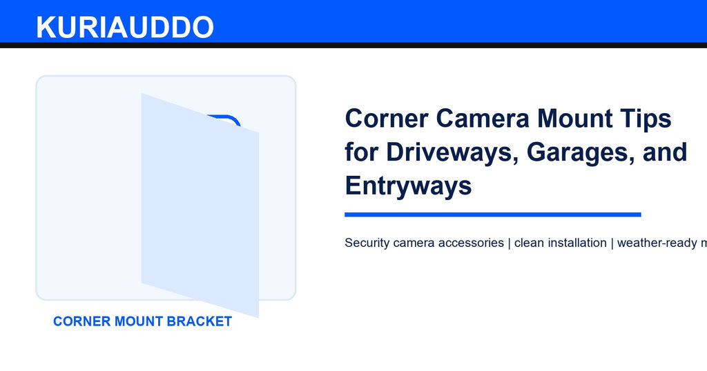 Corner Camera Mount Tips for Driveways, Garages, and Entryways