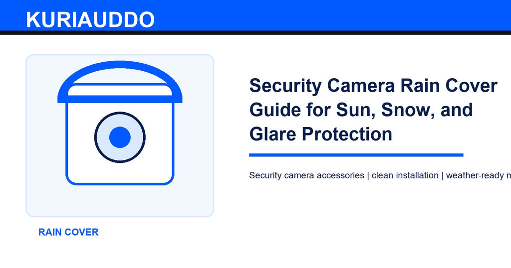Security Camera Rain Cover Guide for Sun, Snow, and Glare Protection