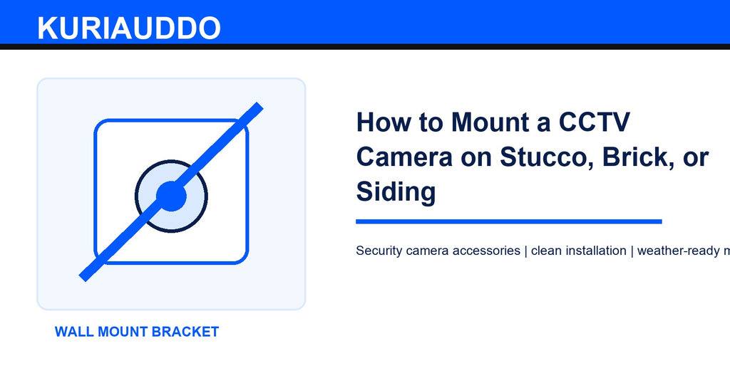 How to Mount a CCTV Camera on Stucco, Brick, or Siding