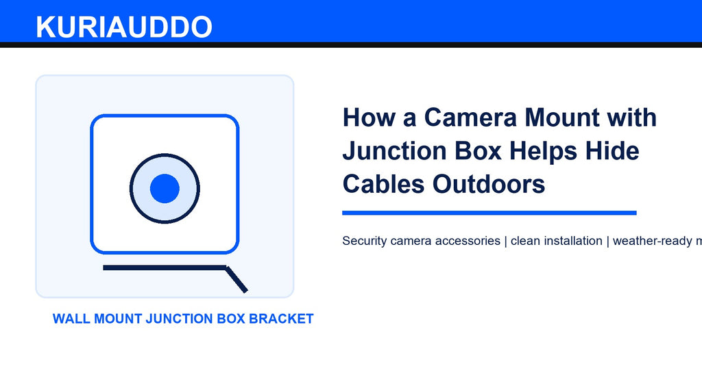 How a Camera Mount with Junction Box Helps Hide Cables Outdoors